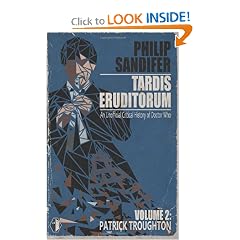 TARDIS Eruditorum - An Unauthorized Critical History of Doctor Who Volume 2: Patrick Troughton by Philip Sandifer