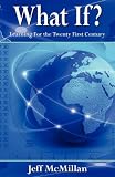 What If ?;Learning For the Twenty First Century