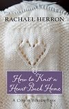 How to Knit a Heart Back Home (Cypress Hollow Yarns) Image of How to Knit a Heart Back Home (Cypress Hollow Yarns)