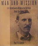 Man and Mission: E.B. Gaston and the Origins of the Fairhope Single Tax Colony [Hardcover]