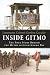 Inside Gitmo: The True Story Behind the Myths of Guantanamo Bay
