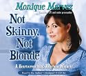 Not Skinny, Not Blonde: A Heartwrenching, Hilarious Memoir