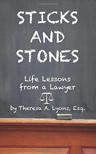 sticks and stones life lessons from a lawyer