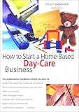 How to Start a Home-Based Day Care Business, 3rd (Home-Based Business Series) [Paperback]