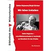 Wir leben trotzdem: Esther Bejarano - vom M�dchenorchester in Auschwitz zur K�nstlerin f�r den Frieden