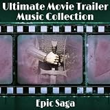 Produkt-Bild: The Ultimate Movie Trailer Music Collection - Epic Saga