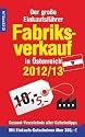Fabriksverkauf in Österreich - 2012/13: Der große Einkaufsführer mit Einkaufsgutscheinen im Wert von über 300,- Euro