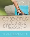 Good Girls Don't Have to Dress Bad