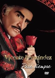 Vicente Fernandez Para Siempre