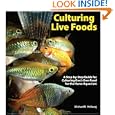 Culturing Live Foods: A Step-by-Step Guide for Culturing One's Own Food for the Home Aquarium by Michael R. Hellweg