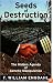Seeds of Destruction: The Hidden Agenda of Genetic Manipulation