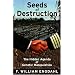 Seeds of Destruction: The Hidden Agenda of Genetic Manipulation