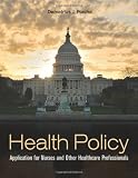 Buy Health Policy: Application for Nurses and Other Health Care Professionals Book-Reviews