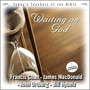 Waiting on God: Today's Best Teachers of the Bible, Volume 1 | [Francis Chan, James MacDonald, John Ortberg, Bill Hybels]