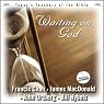 Waiting on God: Today's Best Teachers of the Bible, Volume 1