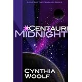 Centauri Midnight, Book 3 Centauri Series, a sci-fi romance ~ Cyntha Woolf