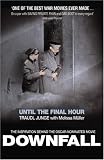 Until the Final Hour Film Tie-In (Downfall): Hitler`s Last Secretary