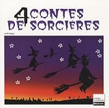 4 Contes de sorcières : XIXe-XXe siècles Anthologie
