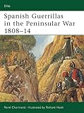 Spanish Guerrillas in the Peninsular War 1808-14 (Elite)