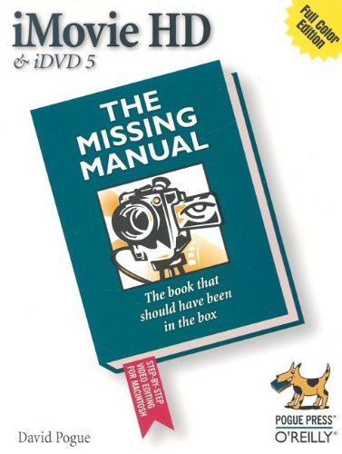 IMovie HD & IDVD 5: The Missing Manual