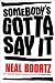 Books : Somebody's Gotta Say It
