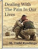 Dealing With the Pain in Our Lives Dealing With the Pain in Our Lives