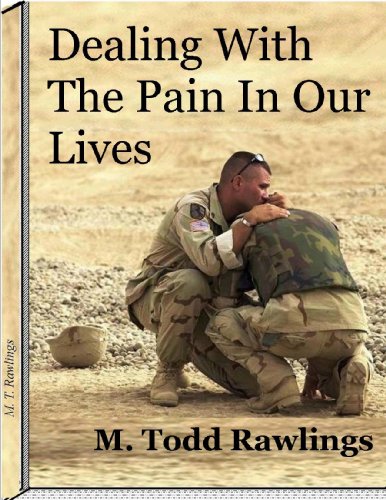 Dealing With the Pain in Our Lives Dealing With the Pain in Our Lives