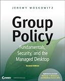 Group policy : fundamentals, security, and the managed desktop