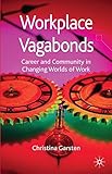 Workplace vagabonds : career and community in changing worlds of work