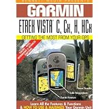 Garmin Getting the Most From Your GPS: Etrex Vista C, Cx, H, HCx