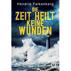 Die Zeit heilt keine Wunden - Ostsee-Krimi (Hannes Niehaus 1)