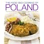 The Food and Cooking of Poland: Traditions, Ingredients, Tastes and Techniques in Over 60 Classic Recipes