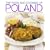 The Food and Cooking of Poland: Traditions, Ingredients, Tastes and Techniques in Over 60 Classic Recipes