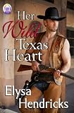 HER WILD TEXAS HEART