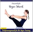 Traumhafte Yoga-Musik - Sph�rische Entspannungsmusik f�r Ihr Yoga-Training