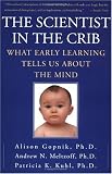 The Scientist in the Crib: What Early Learning Tells Us About the Mind