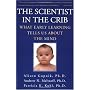 The Scientist in the Crib: What Early Learning Tells Us about the Mind