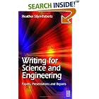 Writing for Science and Engineering: Papers, Presentations and Reports by  Heather Silyn-Roberts