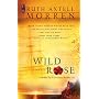 Wild Rose (Wild Rose Series #1) (Steeple Hill Women's Fiction #15)
