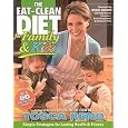 The Eat-Clean Diet for Family and Kids: Simple Strategies for Lasting Health & Fitness [EAT CLEAN DIET FOR FAMILY & KI]