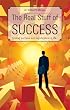 The Real Stuff of Success By Dr. Bill Morgan