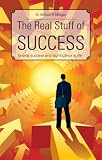 The Real Stuff of Success By Dr. Bill Morgan