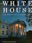 The White House: The History of an American Idea