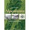 Alpenverein: Die St�dter entdecken die Alpen. Der Deutsche und �sterreichische Alpenverein von der Gr�ndung bis zum Ende des Ersten Weltkrieges