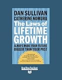 The Laws of Lifetime Growth: Always Make Your Future Bigger Than Your Past