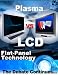 Plasma vs. LCD Flat Panel Technology Plasma vs. LCD Flat Panel Technology