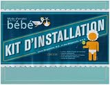 Mode d'emploi de mon b�b� : Kit d'installation