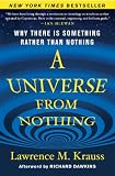 A Universe from Nothing: Why There Is Something Rather than Nothing