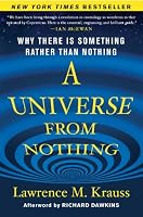 A Universe from Nothing: Why There Is Something Rather than Nothing