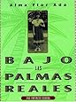 Bajo las palmas reales: una infancia cubana / Under the Royal Palms: A Childhood in Cuba (Spanish Edition)